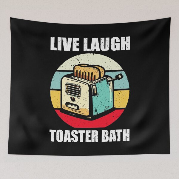 Item preview, Retro Funny Live Laugh Toaster Bath Meme designed and sold by ArabCorner.