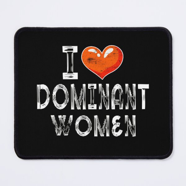 Item preview, I Love Dominant Women Funny I Heart Dominant Women designed and sold by FYS-Arte-Style.