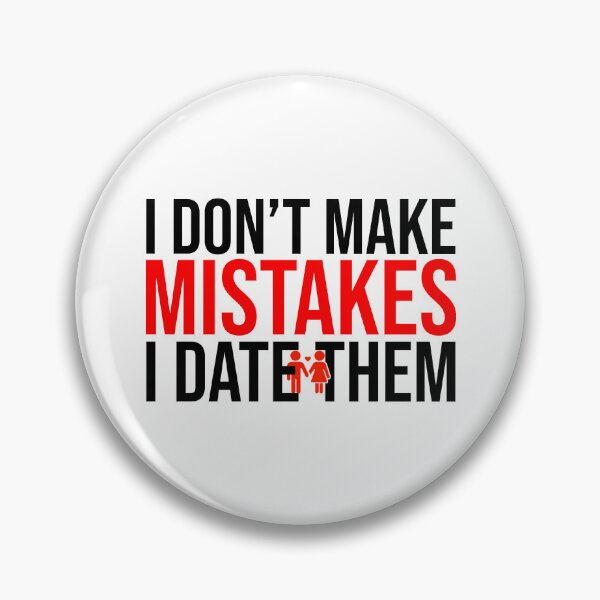 Item preview, I don't make mistakes I date them designed and sold by Bigilyy.