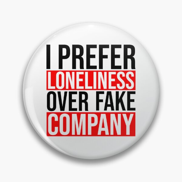 Item preview, I prefer loneliness over fake company designed and sold by Bigilyy.