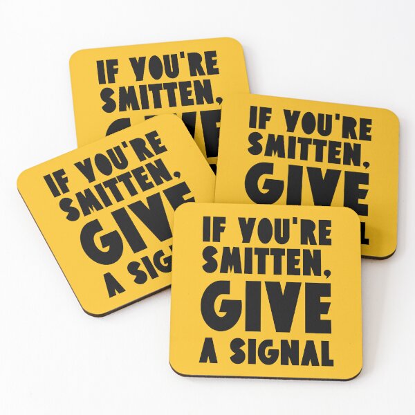 Item preview, If You're Smitten, Give A Signal. designed and sold by GiveMeMood.