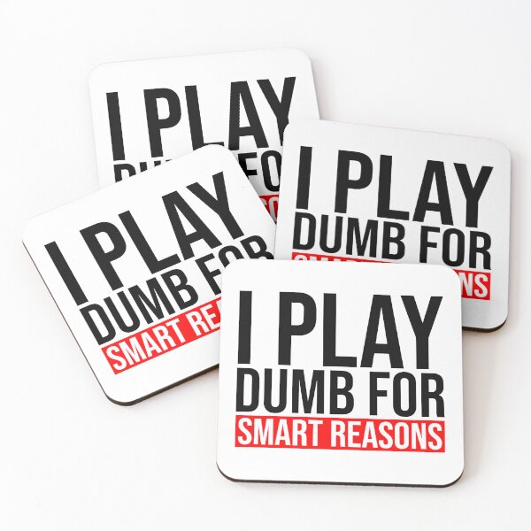 Item preview, I play dumb for smart reasons designed and sold by Bigilyy.