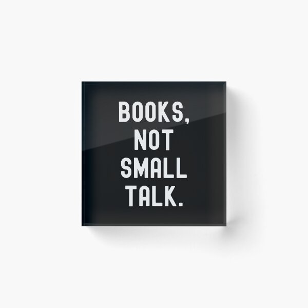 Item preview, Books Not Small Talk designed and sold by slicksquid.
