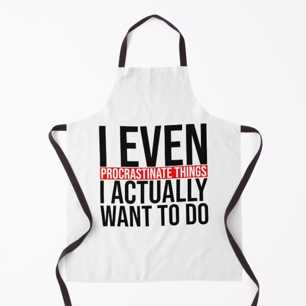 Item preview, I even procrastinate things i actually want to do designed and sold by Bigilyy.