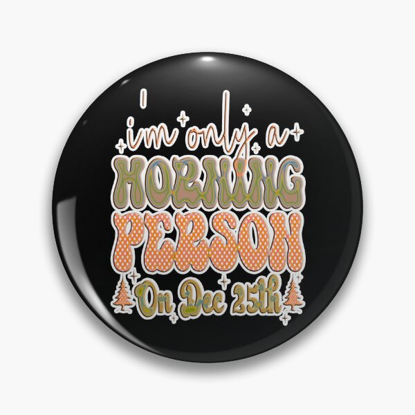 Item preview, I'm Only a Morning Person on December 25th #3 designed and sold by creativerooney.