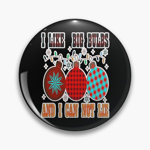 Item preview, I Like Big Bulbs And I Can Not Lie Funny  designed and sold by creativerooney.