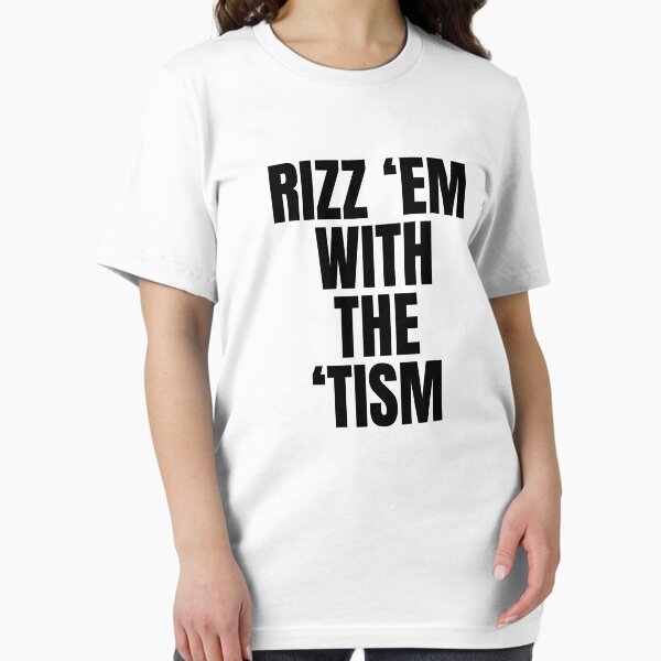Item preview, rizz em with the tism designed and sold by Beautiful-Bold.