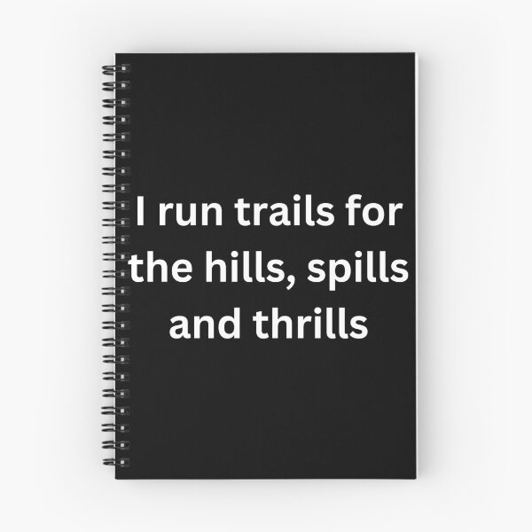 Item preview, I run trails for the hills, spills & thrills designed and sold by good vibes clothing.