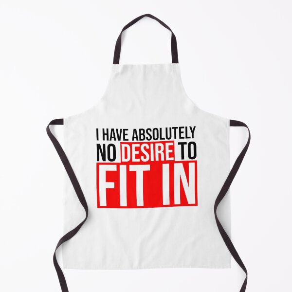 Item preview, I have absolutely no desire to fit in designed and sold by Bigilyy.