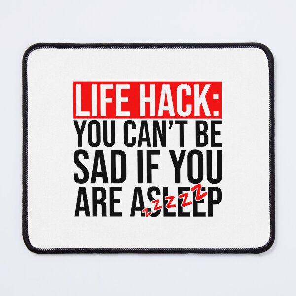 Item preview, Life hack you can't be sad if you are asleep designed and sold by Bigilyy.