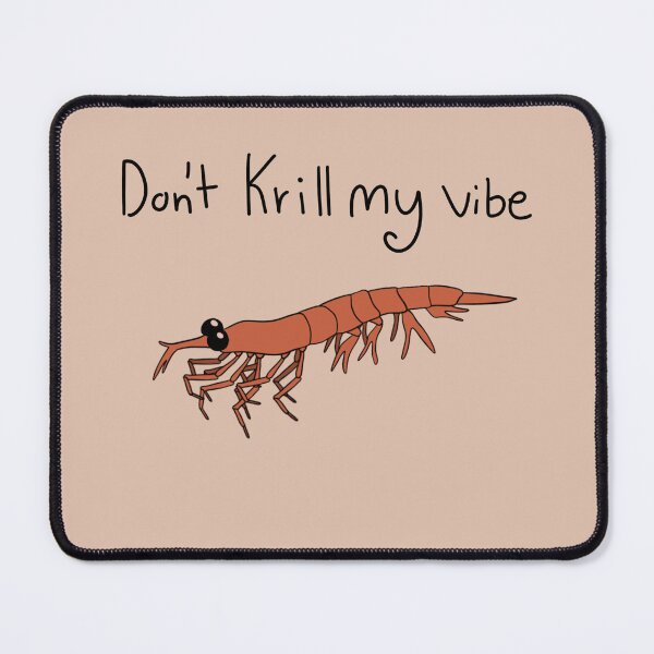 Item preview, Dont krill my vibe designed and sold by Mr-Ducks-Hut.