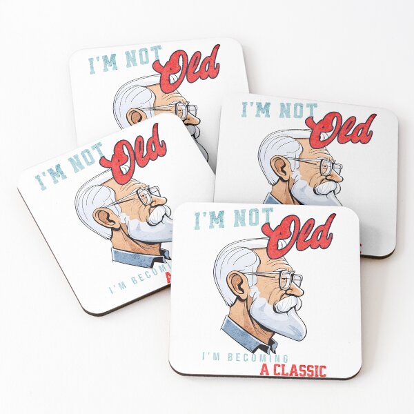 Item preview, I'm Not Old, I'm Becoming a Classic designed and sold by WarFX Designs.