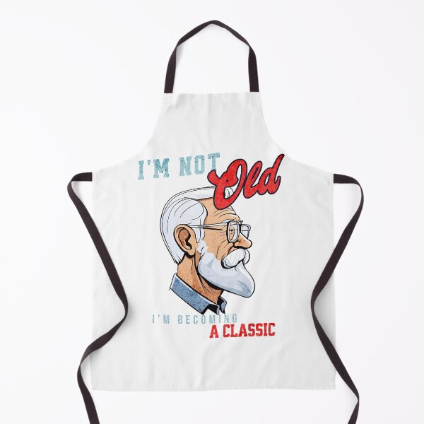 Item preview, I'm Not Old, I'm Becoming a Classic designed and sold by WarFX Designs.