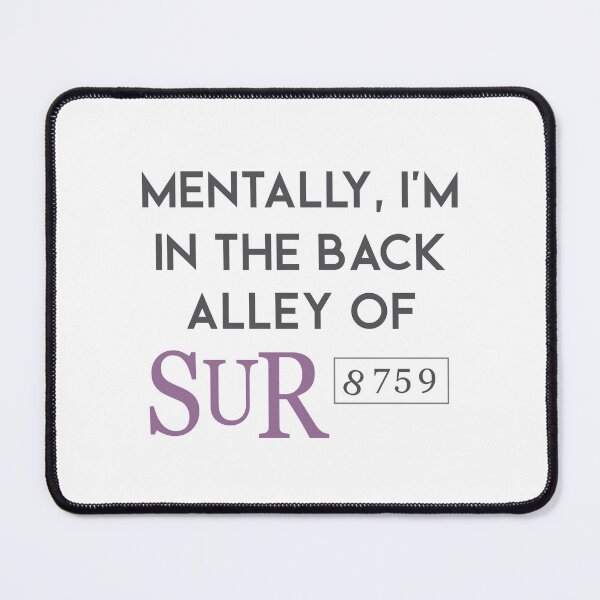 Item preview, Mentally I'm In The Back Alley Of Sur Vander Vanderpump Rules designed and sold by silverhexagon.