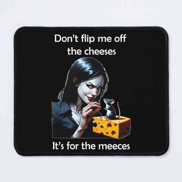 Item preview, No Cheeses Mice Meeces Cheese Funny Gift designed and sold by Saltycrowshop.