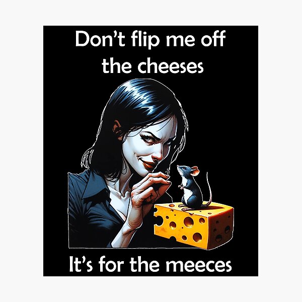 Item preview, No Cheeses Mice Meeces Cheese Funny Gift designed and sold by Saltycrowshop.