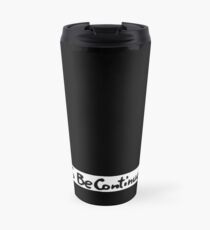 To Be Continued Arrow - JoJo's Bizarre Adventure Travel Mug