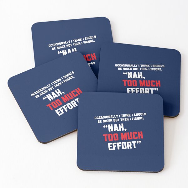 Item preview, Occasionally I think I should be nicer but then I figure, "Nah, too much effort" designed and sold by Sarcasmisfun.