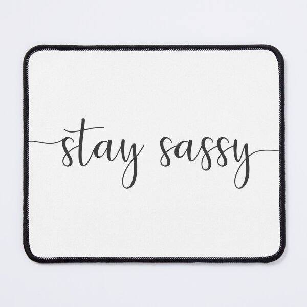 Item preview, Stay Sassy designed and sold by CreateHappy.