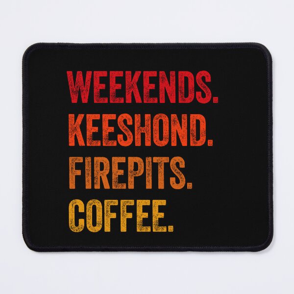 Item preview, Weekends Keeshond Firepits Coffee Funny Gift  designed and sold by Guarddogdrive.