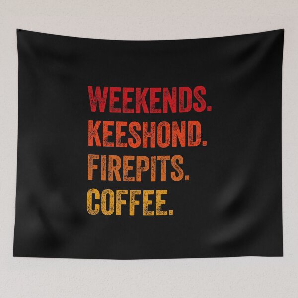Item preview, Weekends Keeshond Firepits Coffee Funny Gift  designed and sold by Guarddogdrive.
