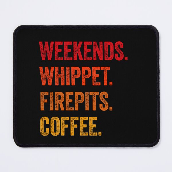 Item preview, Weekends Whippet Firepits Coffee Funny Gift  designed and sold by Guarddogdrive.