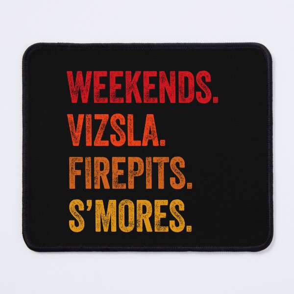 Item preview, Weekends Vizsla Firepits S'mores Funny Gift  designed and sold by Guarddogdrive.