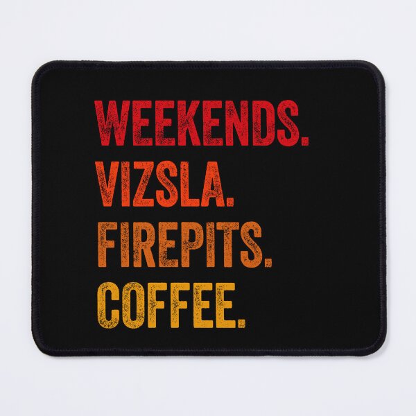 Item preview, Weekends Vizsla Firepits Coffee Funny Gift designed and sold by Guarddogdrive.