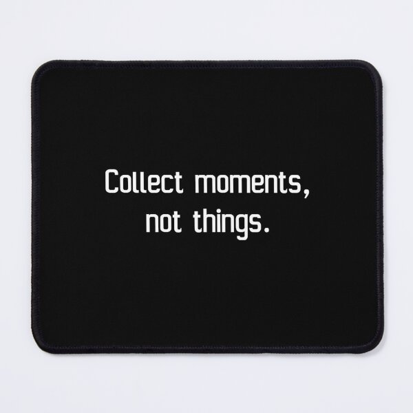 Item preview, Collect moments, not things. designed and sold by IMCDT.