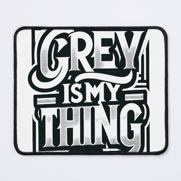 Item preview, Grey Is My Thing designed and sold by WarFX Designs.