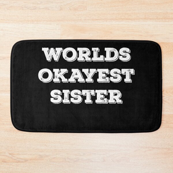 Item preview, Worlds Okayest Sister, #sister designed and sold by Otakurypto.