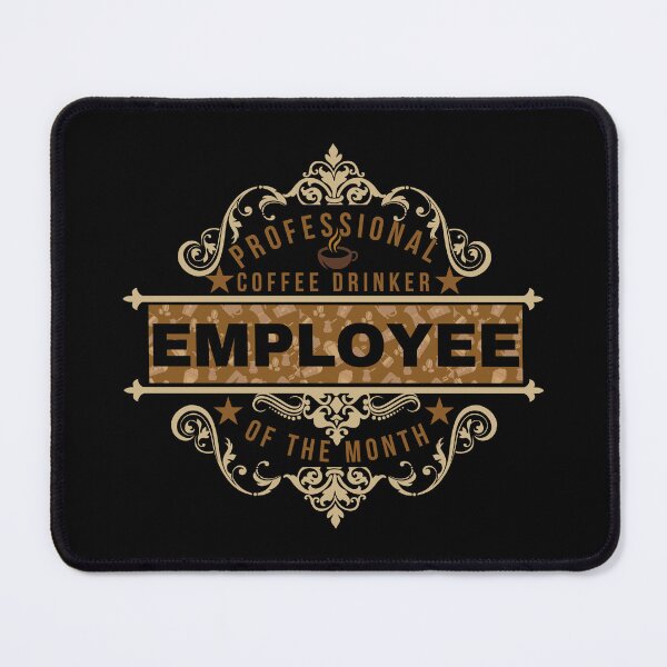 Item preview, Employee of the Month: Professional Coffee Drinker designed and sold by CasmariaOnlineShop -.