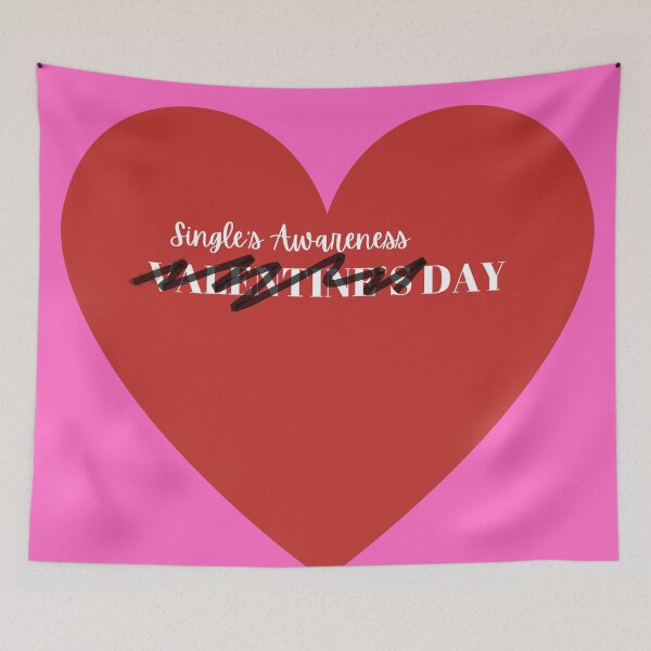 Item preview, Valentine's Day - Singles Awareness Day - Meme - Funny Design designed and sold by TheHappyK.