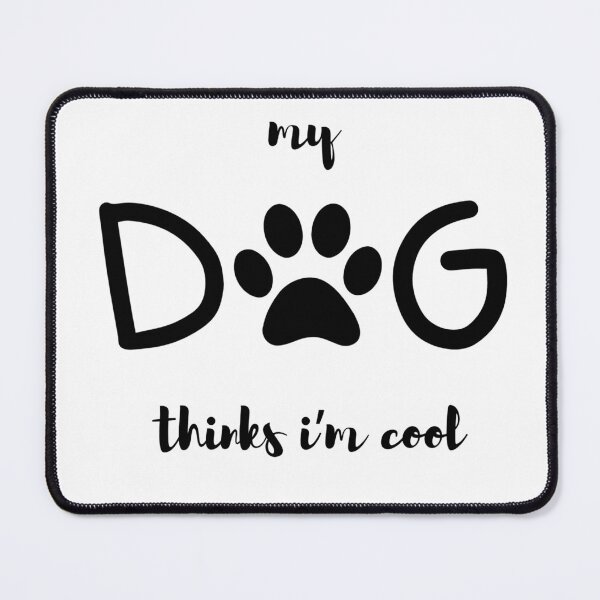 Item preview, My Dog Thinks Im Cool  designed and sold by MarElfArtelier.