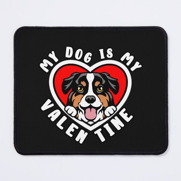 Item preview, My Australian Shepherd Dog Is My Valentine designed and sold by TheAnimalZ00.