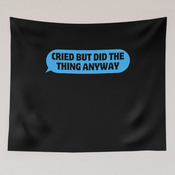 Item preview, Cried But Did The Thing Anyway Message  designed and sold by SlocifieShop.