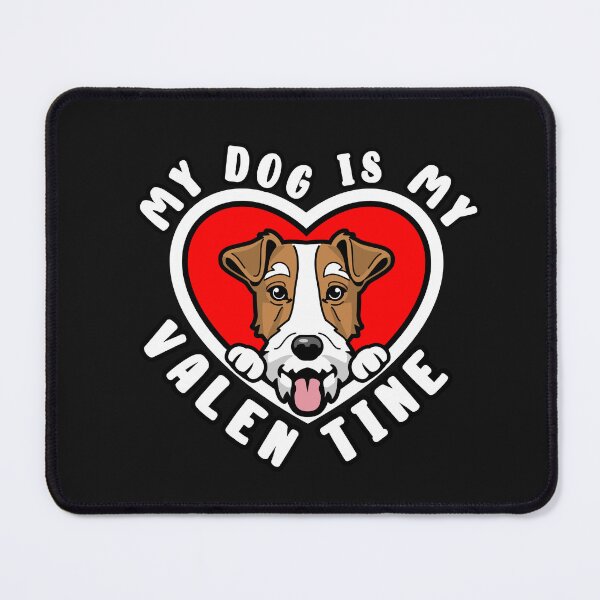 Item preview, My Fox Terrier Dog Is My Valentine designed and sold by TheAnimalZ00.