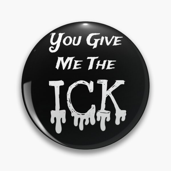 Item preview, You Give Me The Ick designed and sold by SquishyBeeArt.