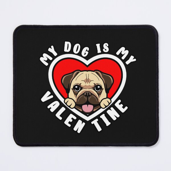 Item preview, My Pug Dog Is My Valentine designed and sold by TheAnimalZ00.