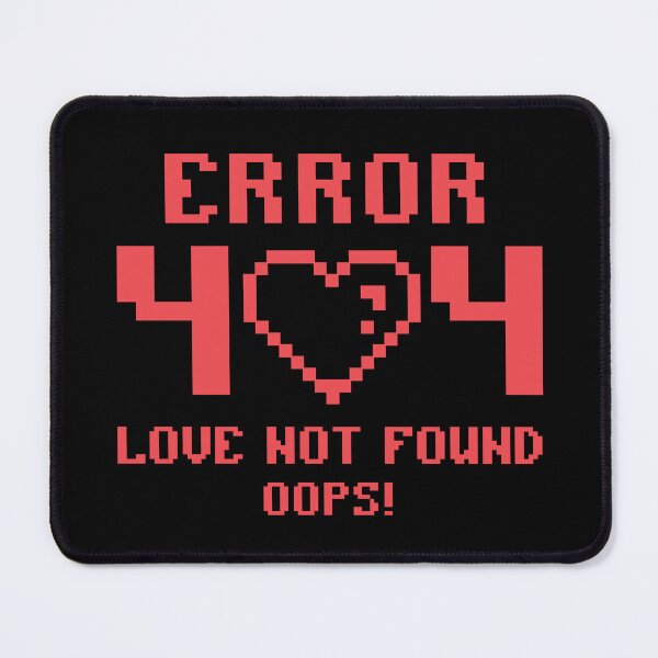Item preview, Error 404 Love Not Found designed and sold by Acim0.