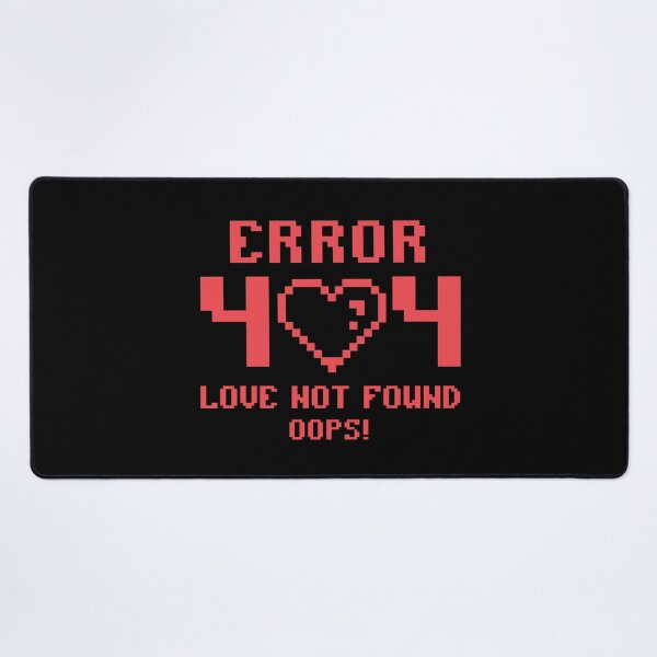 Item preview, Error 404 Love Not Found designed and sold by Acim0.