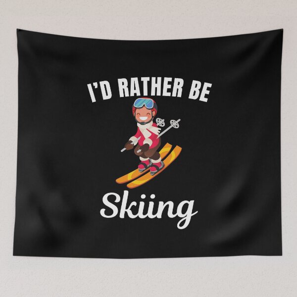 Item preview, I'd rather be skiing, snowboarding on skies hobby or winter sport lovers designed and sold by NBSStore.