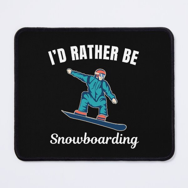 Item preview, I'd rather be snowboarding, snowboarding on skies hobby or winter sport lovers designed and sold by NBSStore.