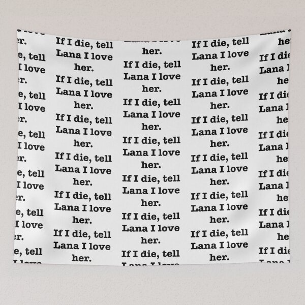 Item preview, Tell Lana I love her designed and sold by jodiedesigns36.