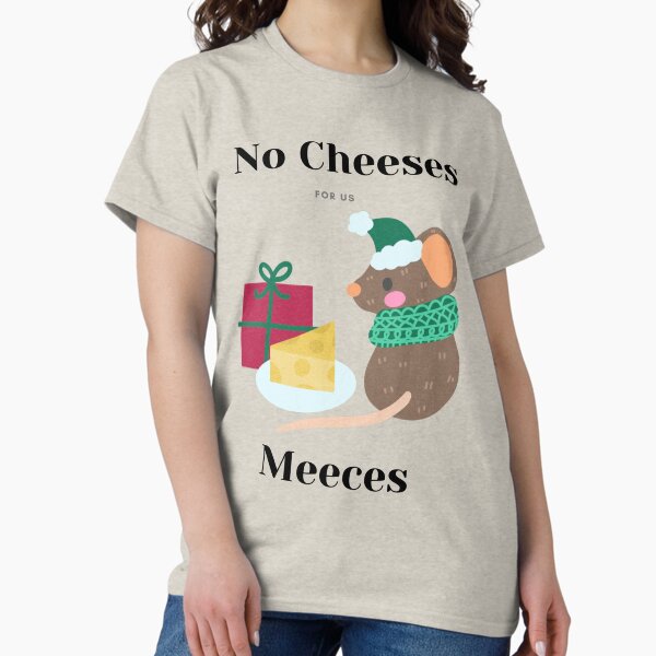 Item preview, No Cheeses For Us Meeces Graphic T-Shirt christmas gift designed and sold by falconaro.