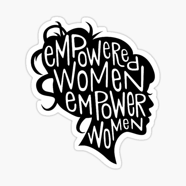 Empowered Women Empower Women - Feminist Motto Sticker