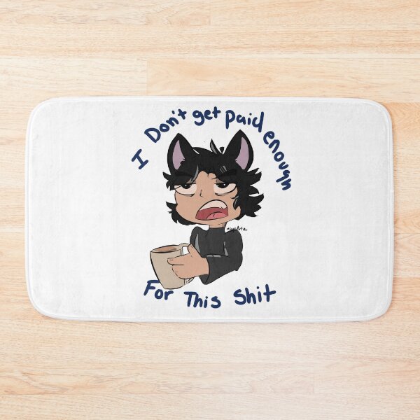 Item preview, I don't get paid enough for this shit  designed and sold by Magescauldron.