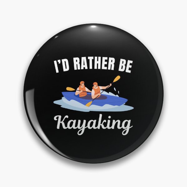 Item preview, I'd rather be kayaking designed and sold by NBSStore.