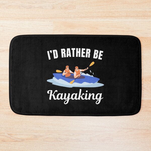 Item preview, I'd rather be kayaking designed and sold by NBSStore.