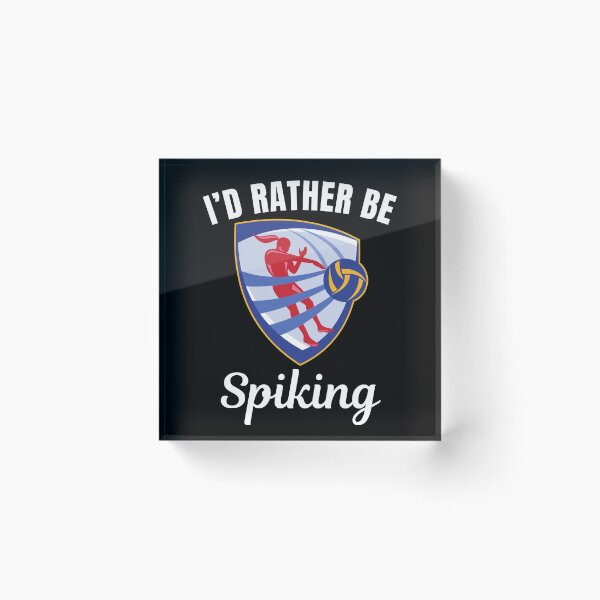 Item preview, I'd rather be spiking, volleyball sport spike  designed and sold by NBSStore.